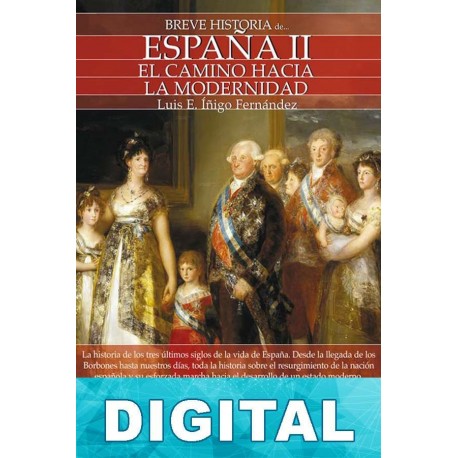 Breve Historia De Espa A Ii El Camino Hacia La Modernidad Libro Pdf