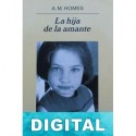 La hija de la amante A. M. Homes