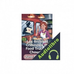 Audiolibro Los Archivos Criminales del Food Truck de Chowder June Plumton