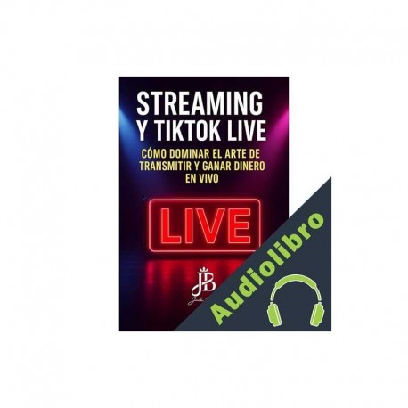 Audiolibro STREAMING Y TIKTOK LIVE Jack Baker