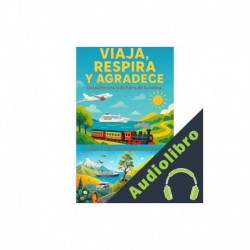 Audiolibro VIAJA, RESPIRA Y AGRADECE Isabel Alonso Berenguer