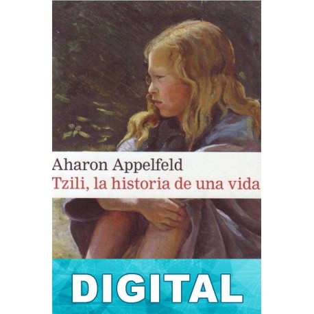 Tzili, la historia de una vida Aharon Appelfeld