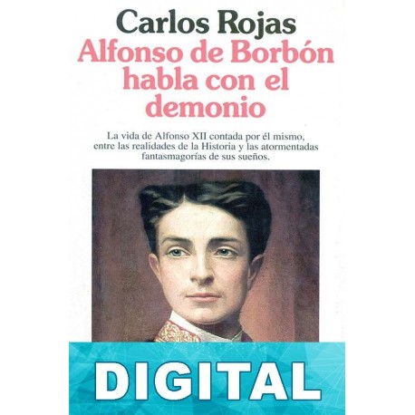 Alfonso de Borbón habla con el demonio Carlos Rojas