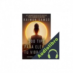 Audiolibro 300 Tips para Elevar tu Vibración Raimon Samsó
