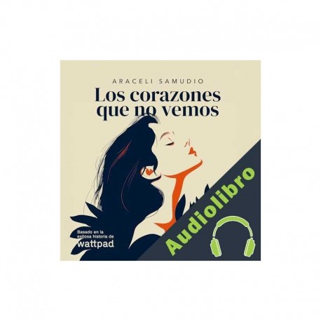 Audiolibro Los corazones que no vemos Araceli Samudio
