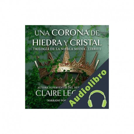 Audiolibro Una corona de hiedra y cristal Claire Legrand