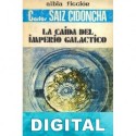 La caída del imperio galáctico Carlos Sáiz Cidoncha
