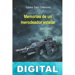 Memorias de un merodeador estelar Carlos Saiz Cidoncha