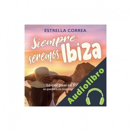 Audiolibro Siempre seremos Ibiza Estrella Correa
