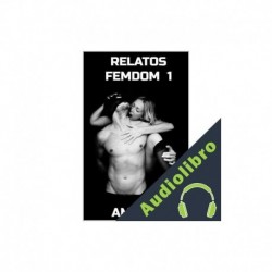 Audiolibro Relatos femdom 1 Ama S.