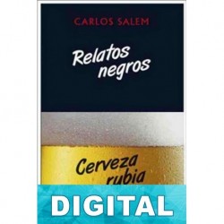 Relatos negros, cerveza rubia Carlos Salem