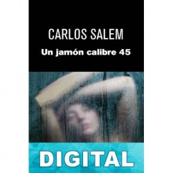 Un jamón calibre 45 Carlos Salem Sola