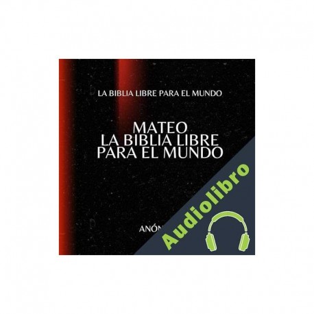 Audiolibro Mateo. La Biblia Libre para el Mundo La Biblia Libre para el Mundo