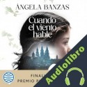 Audiolibro Cuando el viento hable Ángela Banzas
