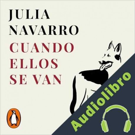 Audiolibro Cuando ellos se van Julia Navarro