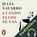 Audiolibro Cuando ellos se van Julia Navarro