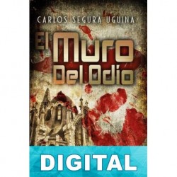 El muro del odio Carlos Segura Uguina