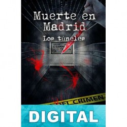 Muerte en Madrid. Los túneles Carlos Segura Uguina
