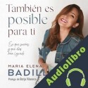 Audiolibro También es posible para ti María Elena Badillo