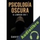 Audiolibro PSICOLOGÍA OSCURA David Bennis
