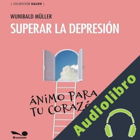 Audiolibro SUPERAR LA DEPRESIÓN Wunibald Müller
