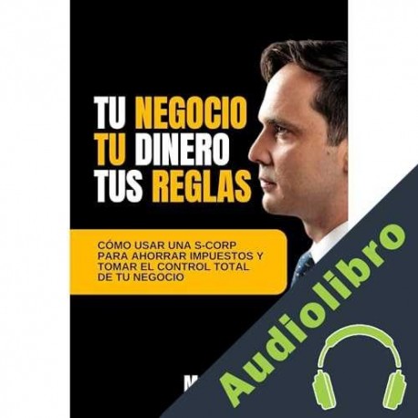 Audiolibro TU NEGOCIO, TU DINERO, TUS REGLAS MrGEO ALMAGUER