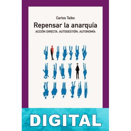 Repensar la anarquía Carlos Taibo