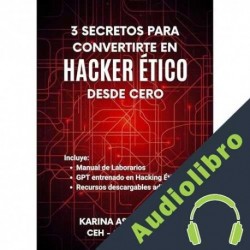 Audiolibro 3 Secretos Para Convertirte en Hacker Ético Desde Cero Karina Astudillo