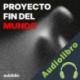 Audiolibro Proyecto fin del mundo Dangello Medina