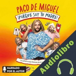 Audiolibro ¡Porque soy tu madre! Paco De Miguel