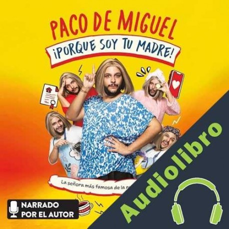 Audiolibro ¡Porque soy tu madre! Paco De Miguel