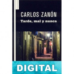 Tarde, mal y nunca Carlos Zanón