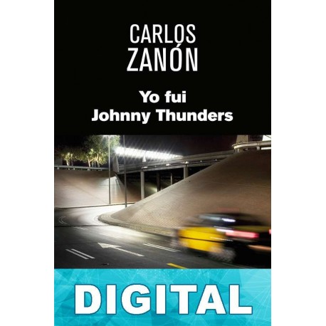 Yo fui Johnny Thunders Carlos Zanón