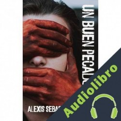 Audiolibro Un buen pecado Alexis Sebastián Méndez