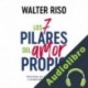 Audiolibro Los 7 pilares del amor propio Walter Riso