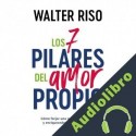 Audiolibro Los 7 pilares del amor propio Walter Riso
