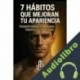 Audiolibro 7 HÁBITOS QUE MEJORAN TU APARIENCIA Jack Baker
