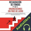 Audiolibro Recaudación De Fondos Para Organizaciones Sin Fines De Lucro Cathy Noel