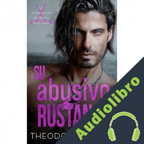 Audiolibro Su abusivo Rustanov Theodora Taylor