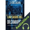 Audiolibro LOS CASOS DEL DR. CAMARADA JUAN IGNACIO GILLIGAN