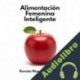Audiolibro Alimentación Femenina Inteligente Renata Navarro Méndez