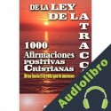Audiolibro 1000 Afirmaciones Positivas Cristianas de La Ley de La Atracción Adilmo Ramon Briñez Soto