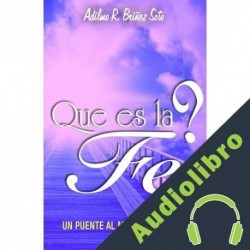 Audiolibro Que es la fe ? Adilmo Ramón Briñez Soto