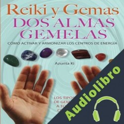 Audiolibro Reiki y Gemas: Dos Almas Gemelas Azurita Ki