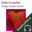 Audiolibro Tengo miedo torero Pedro Lemebel