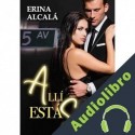 Audiolibro ALLÍ ESTÁS ERINA ALCALÁ