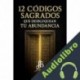 Audiolibro 12 CÓDIGOS SAGRADOS QUE DESBLOQUEAN TU ABUNDANCIA Jack Baker