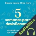 Audiolibro 5 semanas para desinflamarte Blanca García-Orea Haro