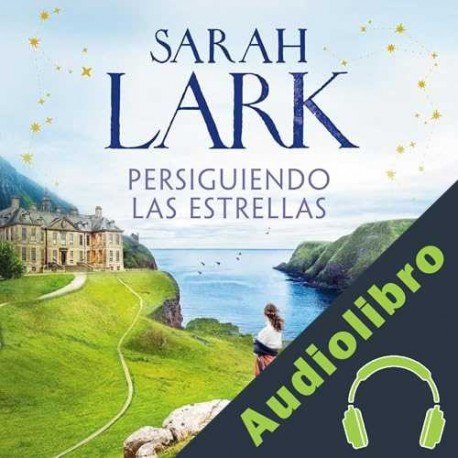 Audiolibro Persiguiendo las estrellas Sarah Lark, Susana Andrés Font