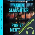 Audiolibro This Is Why We Lied  Por eso mentimos Karin Slaughter